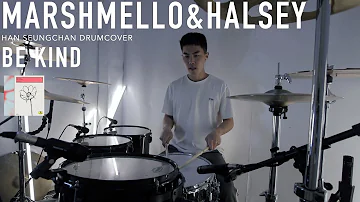 Marshmello & Halsey - Be Kind Drum cover | Han Seungchan