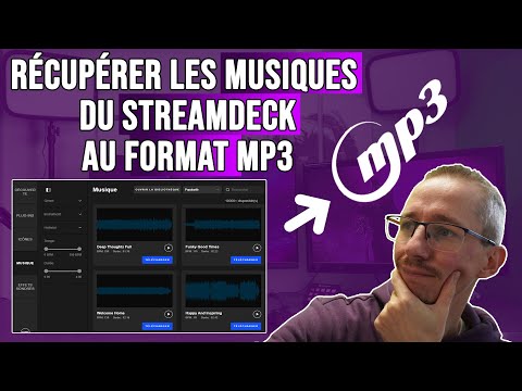 COMMENT RECUPERER LES MUSIQUES STREAMDECK AU FORMAT MP3
