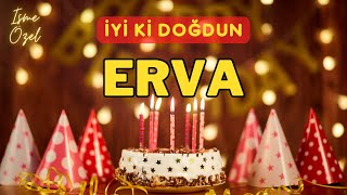 İYİKİ DOĞDUN ERVA İSİMLİ DOĞUM GÜNÜ ŞARKISI Resimi