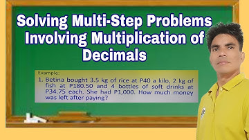 Solving Multi-Step Problems Involving Multiplication of Decimals in a Simple way,