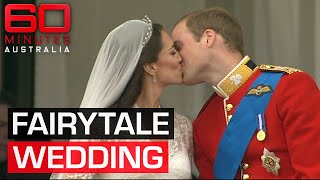 Prince William and Kate Middleton's fairytale royal wedding | 60 Minutes Australia