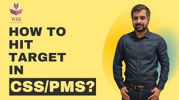 How To Hit The Target in CSS/PMS? | Focus On The Process To Get The Desired Outcome in CSS/PMS | WHI