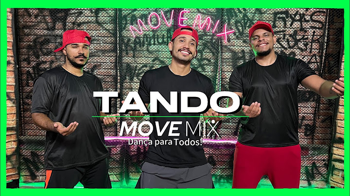 TANDO -  Nuzio Medeiros, Henry Freitas e Kadu Martins (Coreografia Move mix)