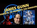 James gunn forgets to promote the penguin  an amazing dc cinematic universe book gets a release