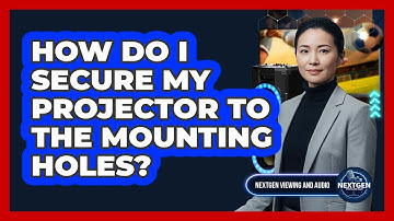 How Do I Secure My Projector To The Mounting Holes?