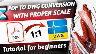 How to Convert PDF file to AutoCAD Drawing | PDF TO DWG CONVERSION WITH ACTUAL SCALE |