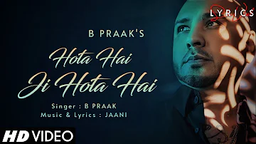 Hota Hai Ji Hota Hai (LYRICS) - B Praak | Jaani | Zohrajabeen | Arvindr Khaira