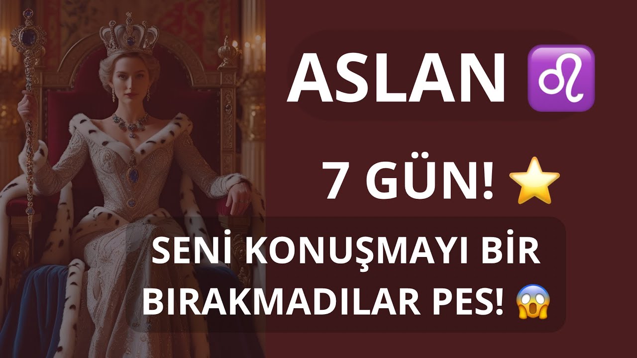 ASLAN BURCU ♌️ 7 GÜN! SENİ KONUŞMAYI BİR BIRAKMADILAR PES! 