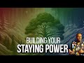 Building your Staying Power