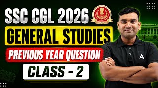 SSC CGL 2026 | General Studies | Previous Year Question | Class 2 | Most Important MCQs