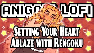 Setting Your Heart Ablaze with Rengoku -- Anigomi Lofi Ambient Music