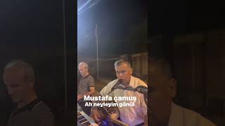 Ah Neyleyim Gönül Mustafa Çamuş