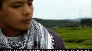 Download lagu Full Album Ipank feat Rayola terbaru Rantau den Pajauh Full Album Ipank feat Rayola terbaru Rantau den Pajauh