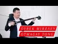 Oybek Mirzaev rubob - Otmagay tong 