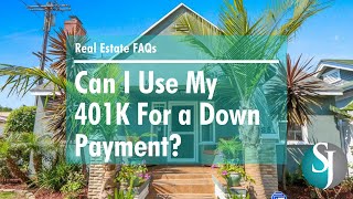 Can I Use My 401K For a Down Payment?