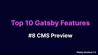 Top 10 Gatsby Features: #8 CMS Preview