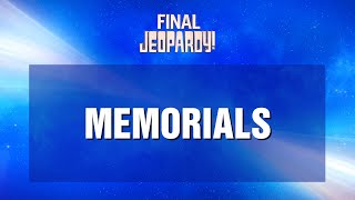 Memorials | Final Jeopardy! | JEOPARDY!
