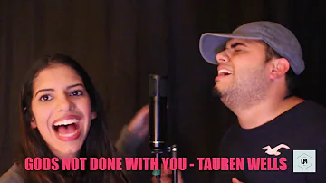 GOD'S NOT DONE WITH YOU // Tauren Wells (worship cover) sing off with younger sister