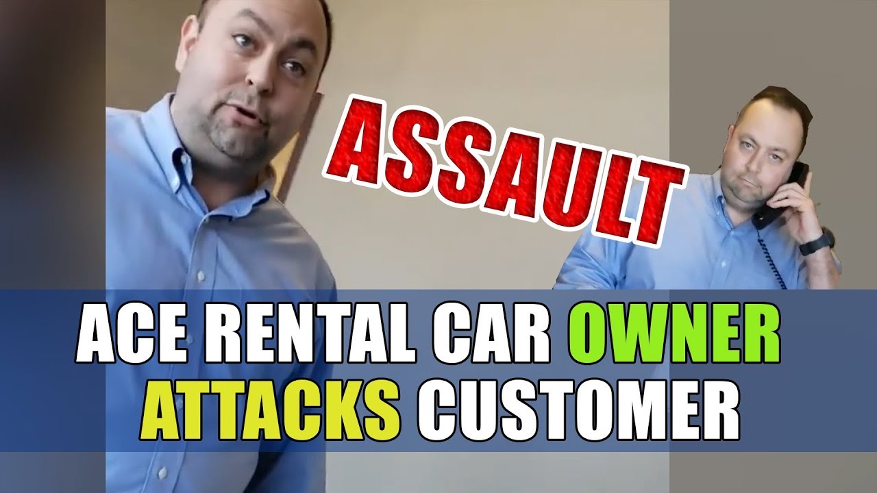 Ace Rental Car Owner Attacks Customer YouTube