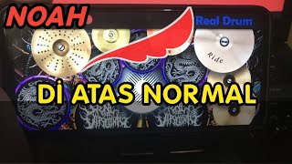 DI ATAS NORMAL (NEW VERSION) - NOAH || REAL DRUM COVER