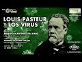 Louis Pasteur y los virus