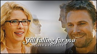 Oliver & Felicity  │Still Falling for you