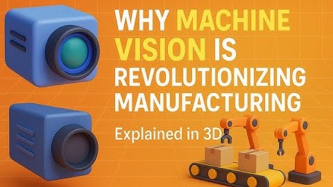 Why Machine Vision Is Revolutionizing Manufacturing