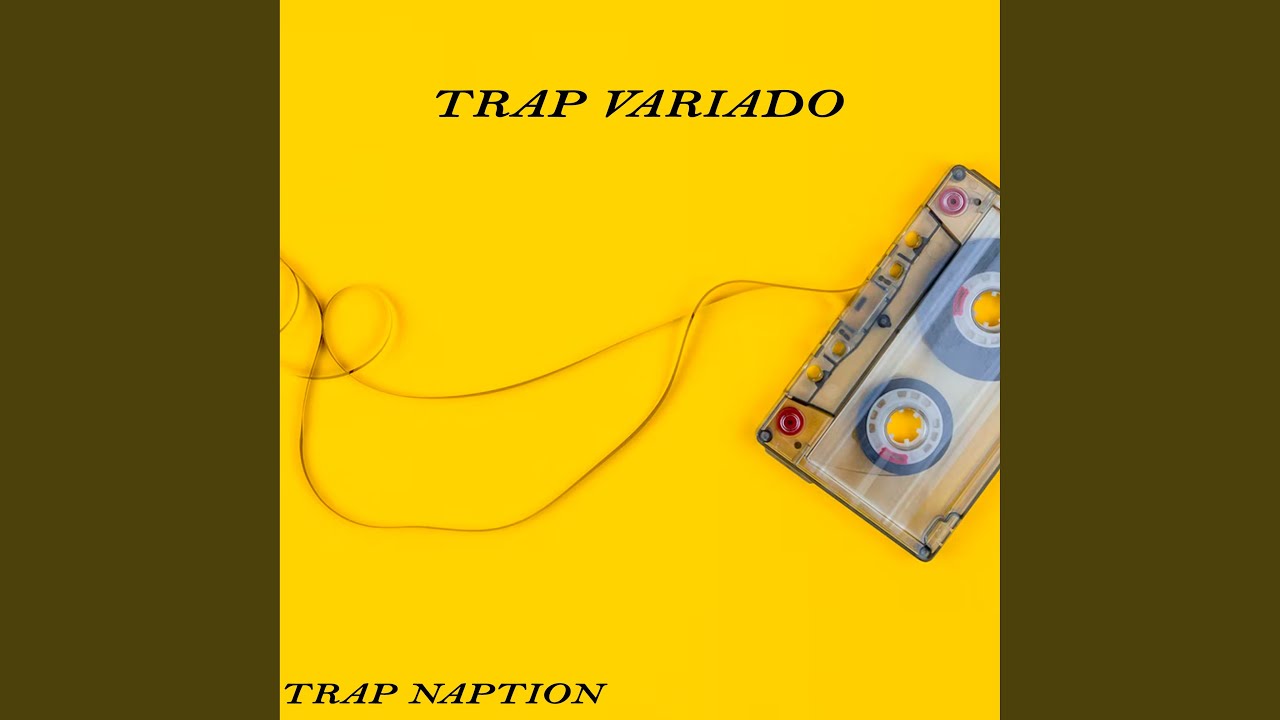 Esta Cabron Ser Yo - Trap Naption