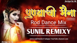 Mala Mhantyat Punyachi Maina Roddance Mix Sunil Remixy