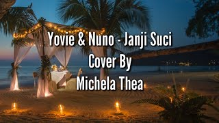 Lirik Lagu Yovie & Nuno - Janji Suci Cover || Michela Thea