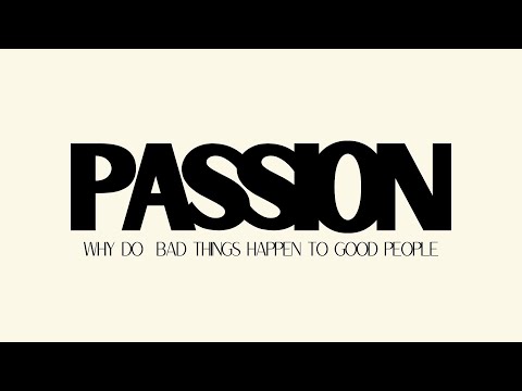Passion: Why do bad things happen to good people? | Moses Masitha - OURCHURCH
