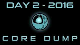 Core Dump: Day 2 - Part 2