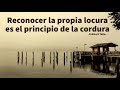 RECONOCER LA PROPIA LOCURA es EL PRINCIPIO DE LA CORDURA 1 - Eckhart Tolle