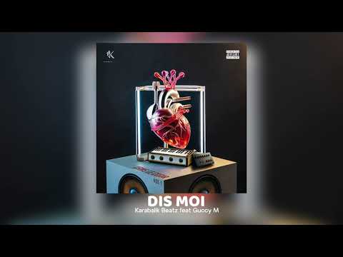 Karabalik Beatz - Dis Moi Feat Guccy M