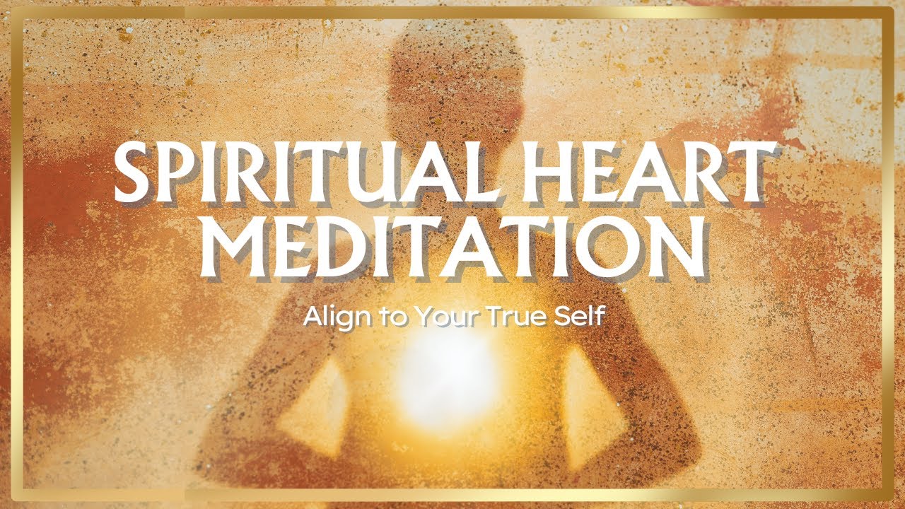 Spiritual Heart Meditation - Awaken to your True Self - YouTube