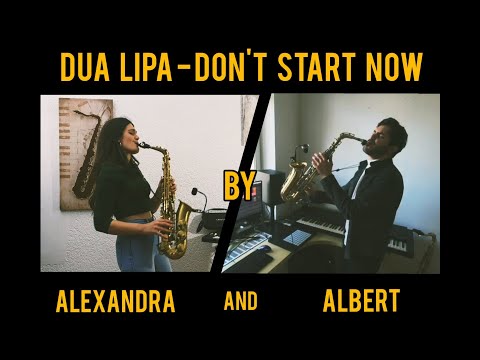 Dua Lipa - 'Don't Start Now' by Alexandra and Albert (saxophone duet)