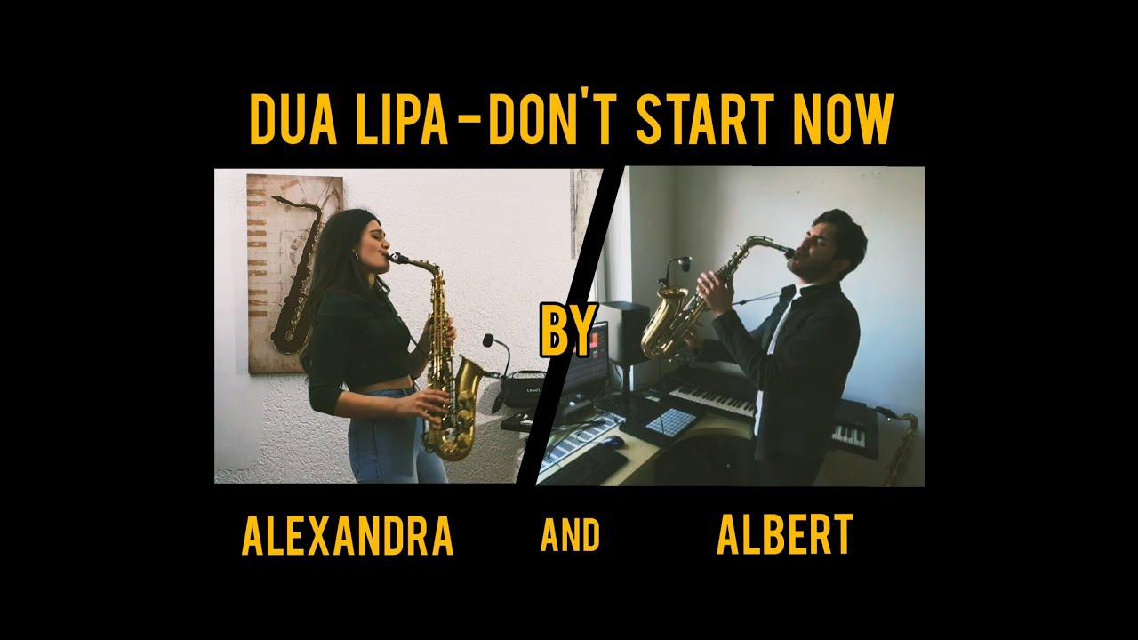 Dua Lipa - 'Don't Start Now' by Alexandra and Albert (saxophone duet)