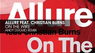 Allure featuring Christian Burns - On The Wire (Andy Duguid Remix)