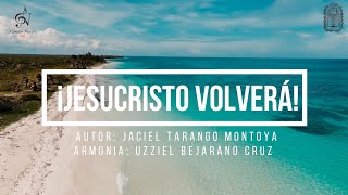 Video thumbnail of "Jesucristo Volverá"