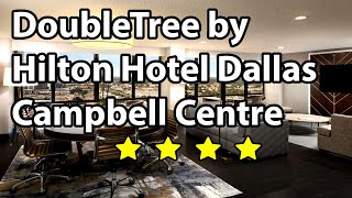 DoubleTree by Hilton Hotel Dallas Campbell Centre