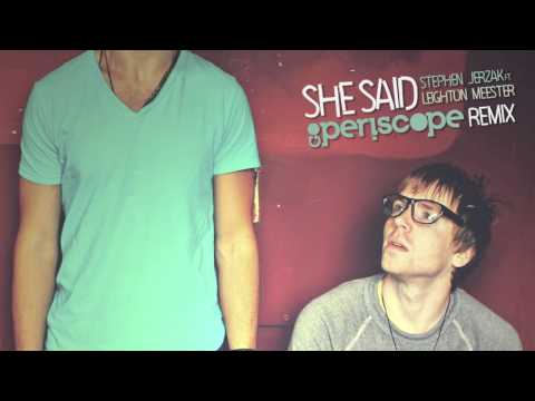 Stephen Jerzak ft. Leighton Meester - She Said (Go Periscope Remix)
