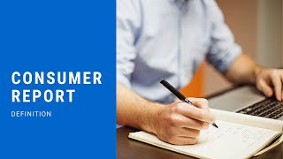 Consumer Report - Definition | Background Check | Outverify
