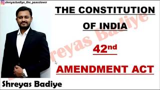 42nd Constitutional Amendment Act | The Constitution of India