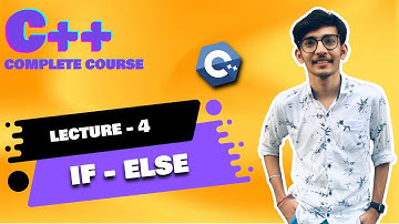 Decision Making - If, if-else, nested if-else in C++ | Lecture - 4 | C++ language For Beginners