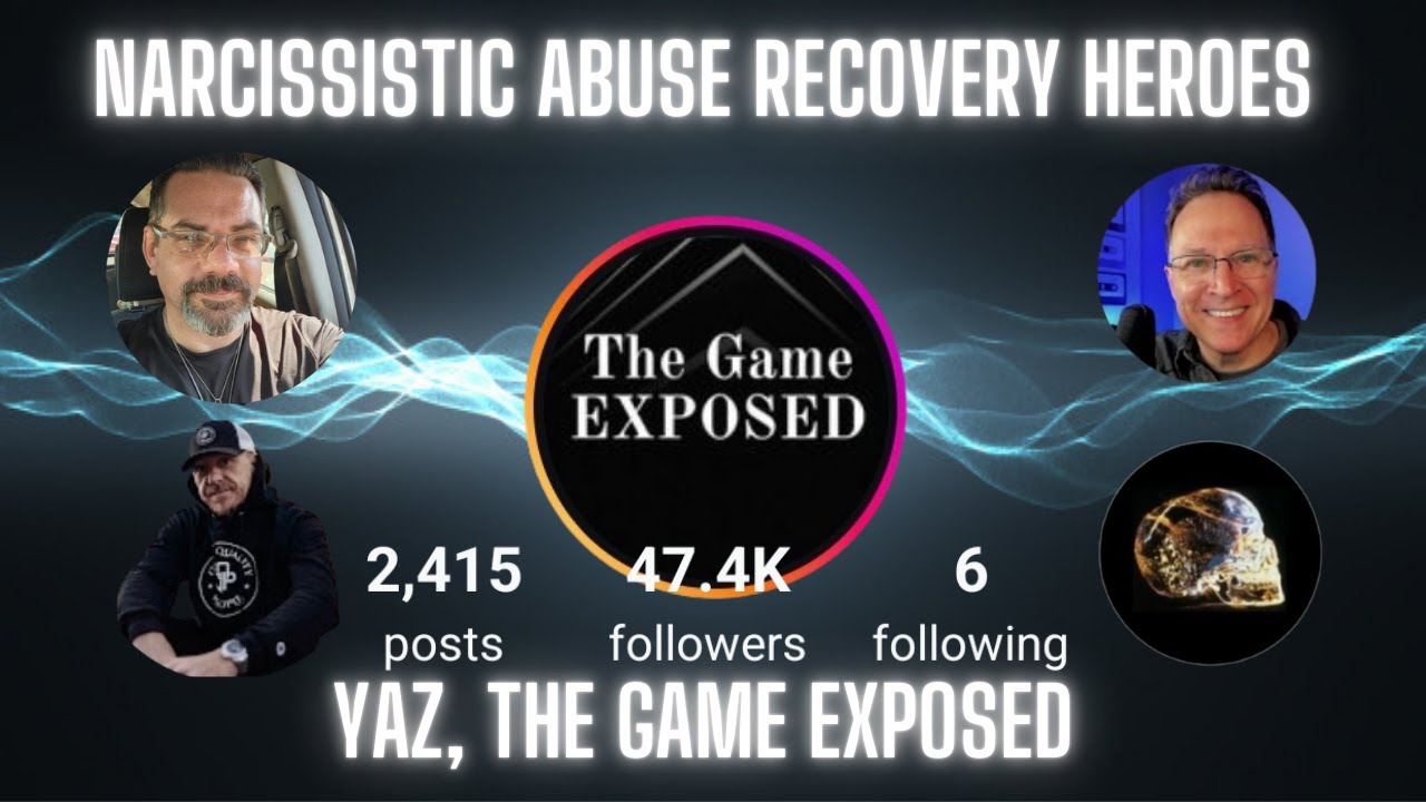 Narcissistic Abuse Recovery Heroes Yaz, The Game Exposed YouTube(04)