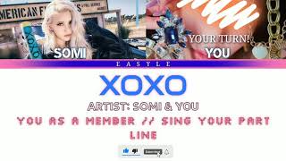 SOMI - XOXO (2 Members) (Color Coded Lyrics HAN,ROM,ENG) || You as a Member