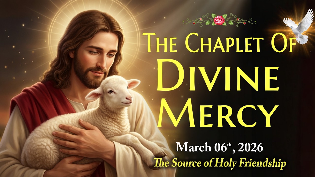 Divine Mercy Chaplet | Thursday, March 06, 2026 🙏THE SOURCE OF HOLY FRIENDSHIP