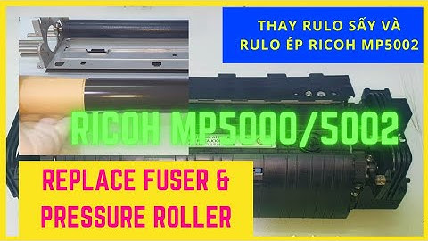 How to replace fuser roller and pressure roller Ricoh Mp4000 Mp5000 Mp4001 Mp5001 Mp4002 Mp5002