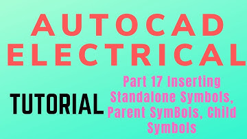 Autocad electrical Tutorial Part 17 Inserting Standalone Symbols, Parent SymBols, Child Symbols