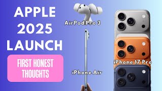 Apple 2025 Event Reaction Iphone 17 Pro Max, Iphone Air, Airpods Pro 3 Honest Thoughts